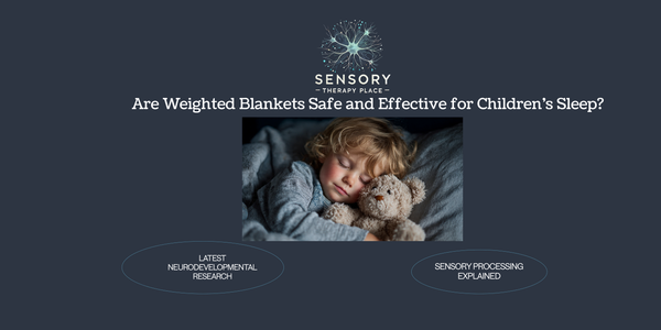 Are Weighted Blankets Safe and Effective for Children's Sleep? A Pediatric OT Explains the Science