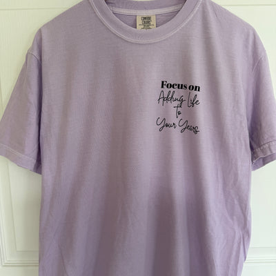 "Focus on Adding Life to Your Years" Pocket-Sized Tee